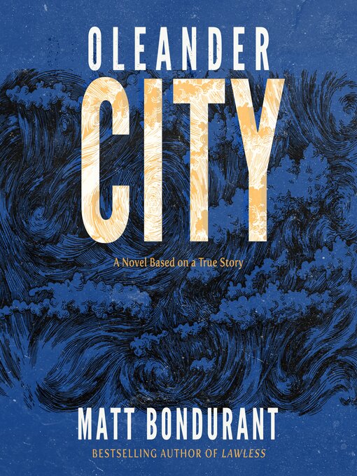 Title details for Oleander City by Matt Bondurant - Available